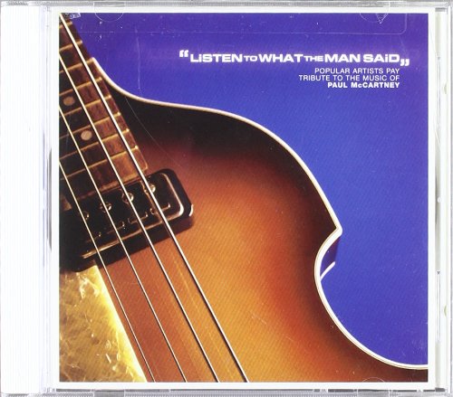 Listen To What The Man Said: Popular Artists Pay Tribute To The Music Of Paul McCartney