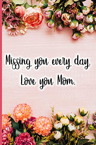 Missing y ou every day . Love you mom