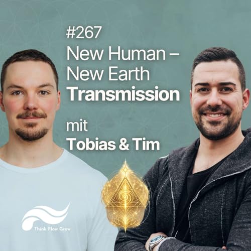 New Human &ndash; New Earth Transmission | Tobias Kriehuber & Tim B&ouml;ttner | #267