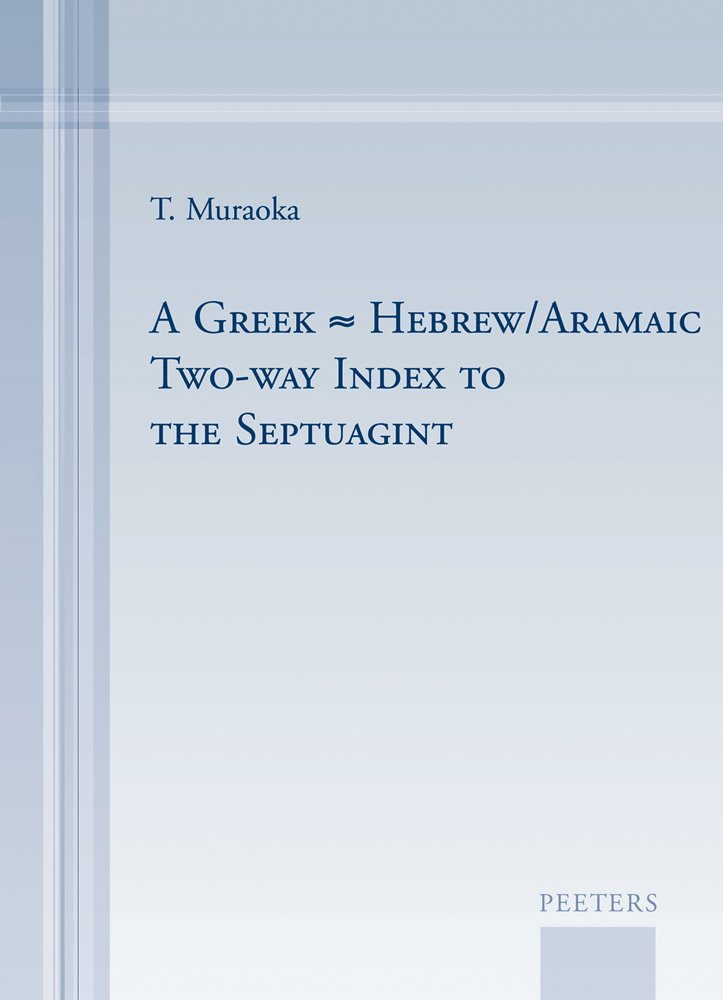 A Greek-Hebrew/Aramaic Two-way Index to the Septuagint (English, Aramaic and Hebrew Edition)