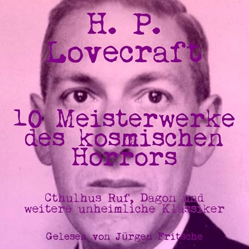 H. P. Lovecraft: 10 Meisterwerke des kosmischen Horrors cover art