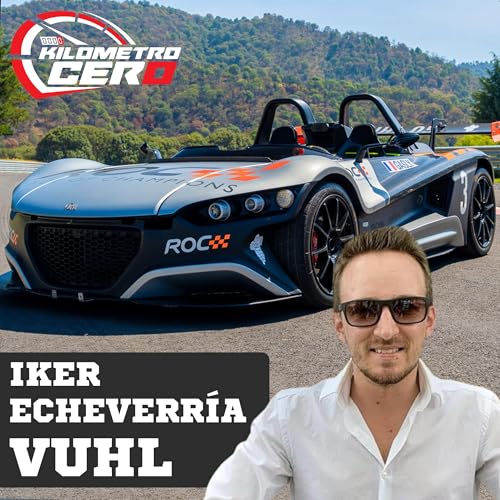 VUHL con Iker Echeverría - Kilómetro Cero - Capítulo 16 Podcast Por  arte de portada