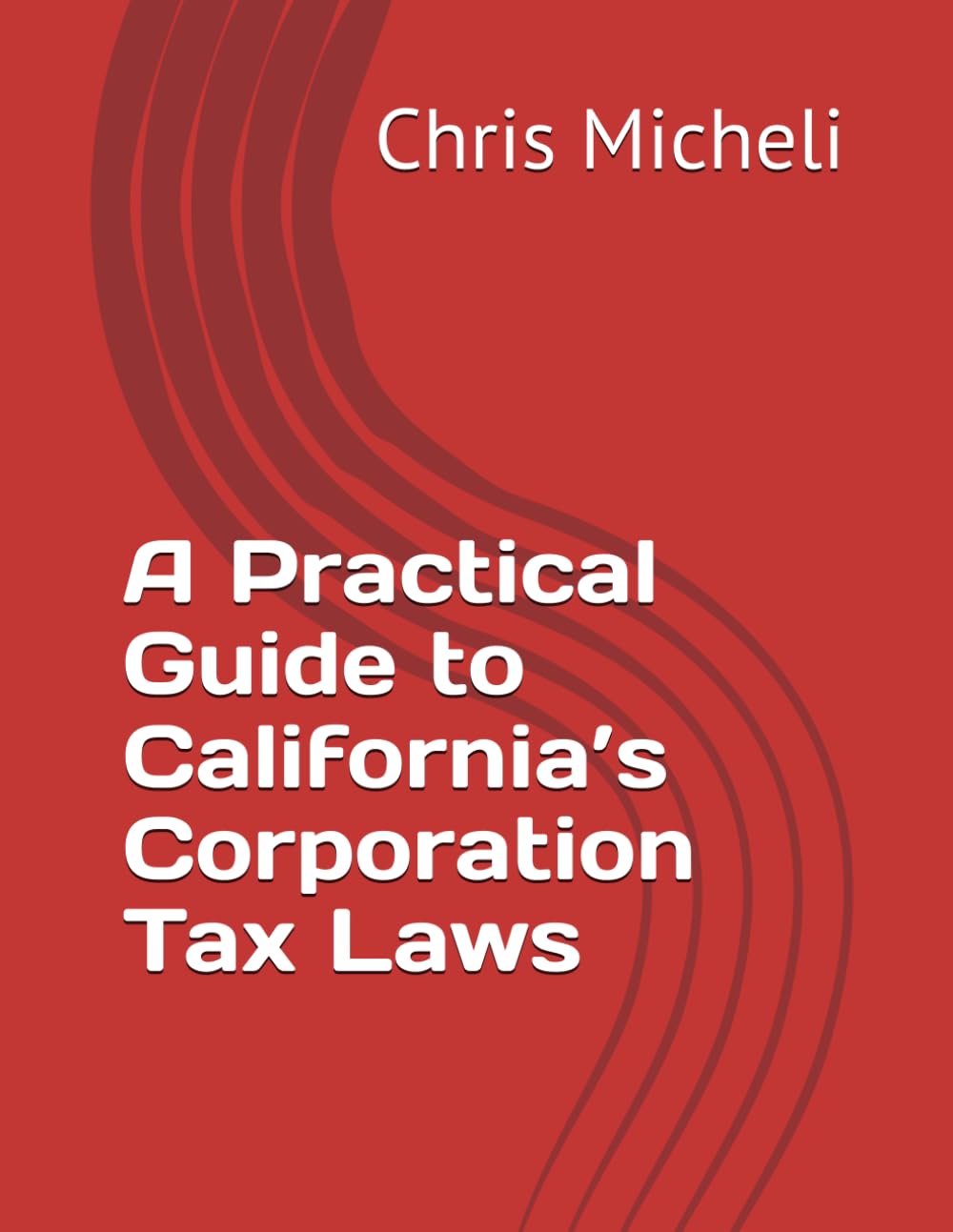 A Practical Guide to California’s Corporation Tax Laws