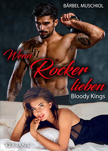 Wenn Rocker lieben. Bloody Kings: Rockerroman Wenn Rocker lieben. Bloody Kings: Rockerroman
