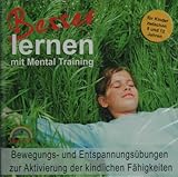  Besser lernen mit Mental Training (Für Kinder zwischen 8 und 12 Jahren)