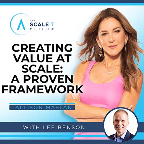 #132: Creating Value at Scale: A Proven Framework with Allison Maslan and Lee Benson Podcast Por  arte de portada