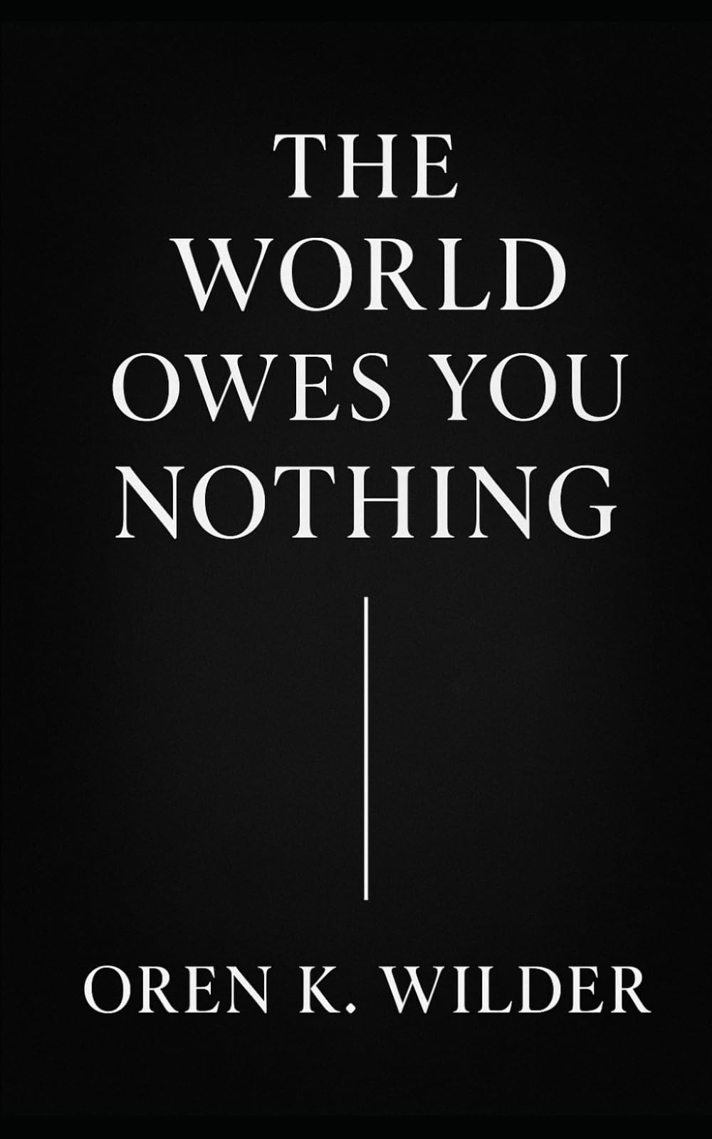 The World Owes You Nothing: Learn to Love Where You Are