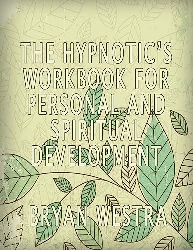 The Hypnotic's Workbook For Personal And Spiritual Development
