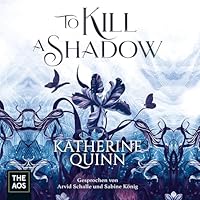 To Kill A Shadow (German Edition) Hörbuch