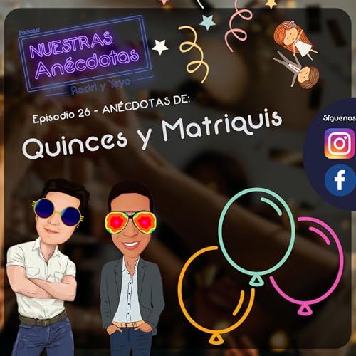 EP26 - Quinces y matriquis