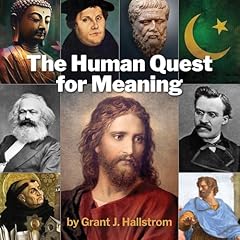 The Human Quest for Meaning Audiolibro Por Grant J. Hallstrom arte de portada
