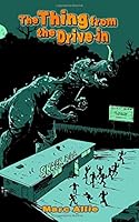 The Thing from the Drive-in 1981634037 Book Cover