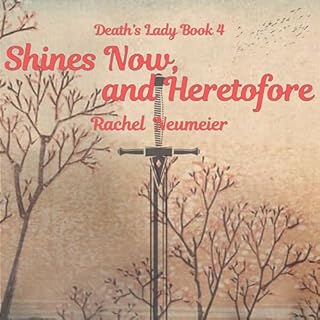 Shines Now, and Heretofore Audiolibro Por Rachel Neumeier arte de portada