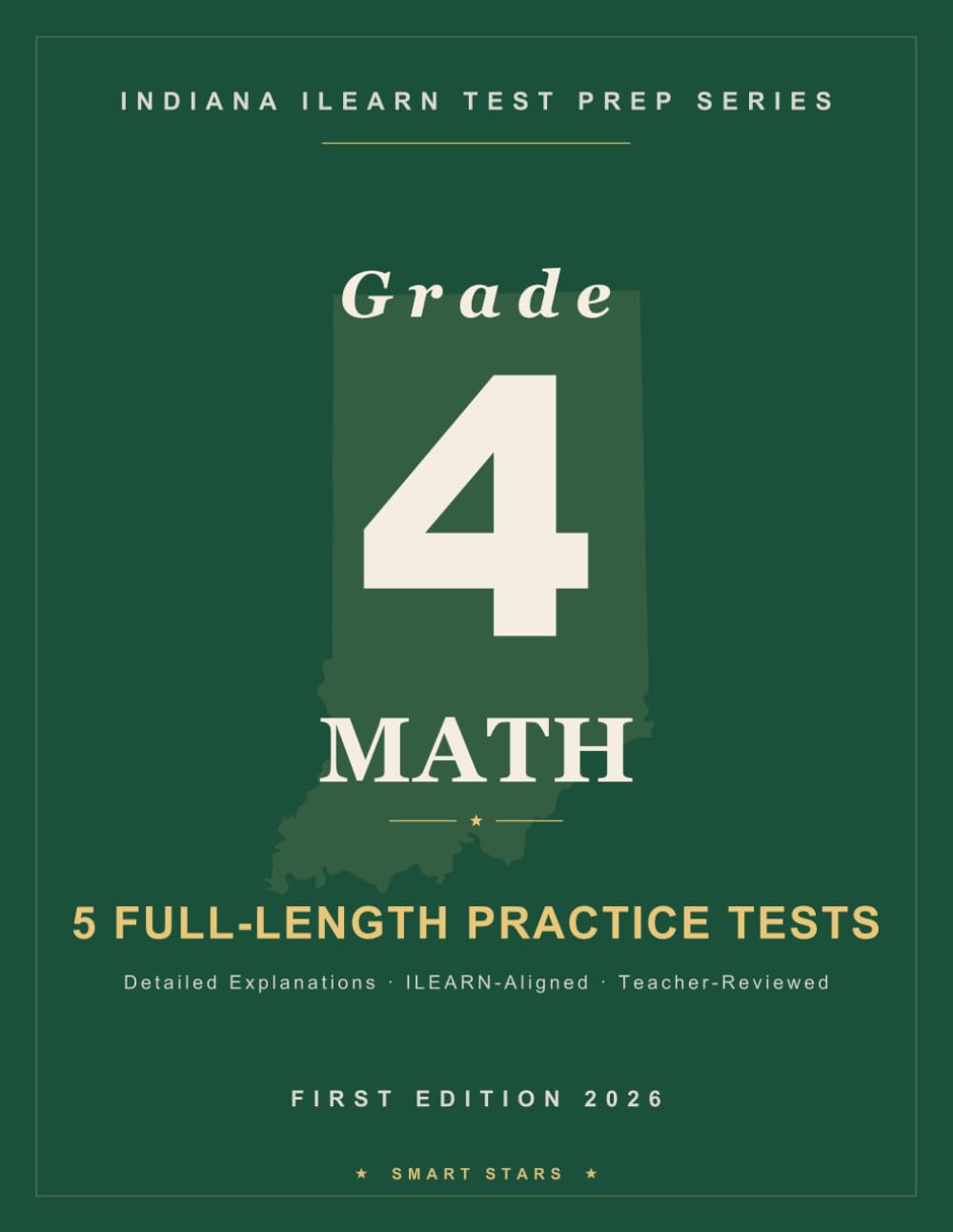 Smart Stars ILEARN Indiana Grade 4 Math: 5 Practice Tests with Detailed Answer Explanations (Smart Stars Indiana ILEARN)