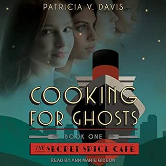 Cooking for Ghosts: Secret Spice Cafe Series, Book 1