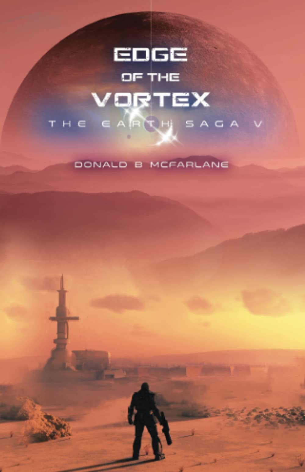 Edge of the Vortex: The Earth Saga V (The Earth Saga Universe)
