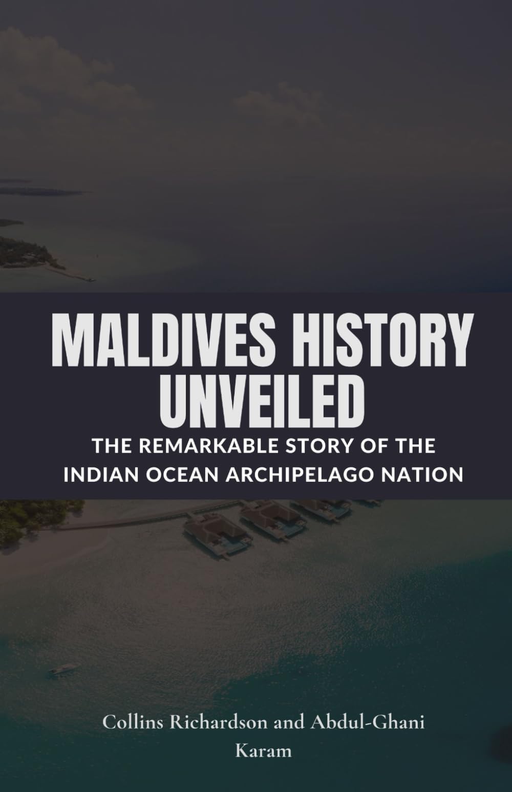 Maldives History Unveiled: The Remarkable Story of the Indian Ocean Archipelago Nation