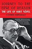 Journey to the Edge of Reason: The Life of Kurt Gödel