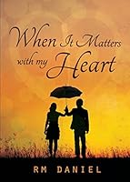 When It Matters With My Heart 1680284428 Book Cover