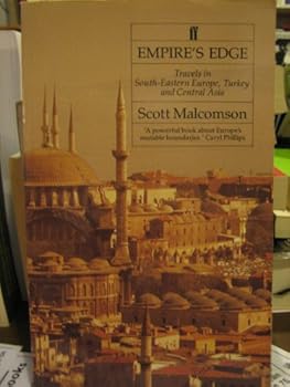 Paperback Empire's edge: Travels in South-Eastern Europe, Turkey and Central Asia Book