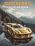 Supercars Coloring Book: Easy and Bold Car Designs | Intricate Yet Fun to Color | Single-Sided Pages | 8.5 x 11 Inch | Perfect for Relaxation, Stress ... Fun for Teens and Adults (Car Coloring Books)