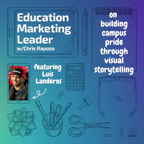 Building Campus Pride Through Visual Storytelling - A Conversation with Luis Landeros Podcast Por arte de portada