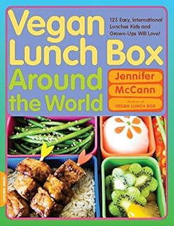 Vegan Lunch Box Around the World: 125 Easy, International Lunches Kids and Grown-Ups Will Love!