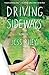 Driving Sideways: A Novel