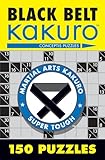 Black Belt Kakuro: 150 Puzzles (Martial Arts Puzzles Series)