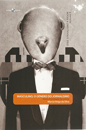 Masculino, o Gênero do Jornalismo: Modos de Produção das Notícias