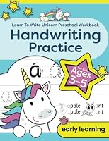 Handwriting Practice For Kids. Learn To Write Unicorn Preschool Workbook: Kindergarten learning activities & letter tracing for kids ages 3-5 1913467902 Book Cover