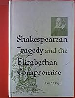 Shakespearean Tragedy and the Elizabethan Compromise (Library of Shakespearean Biography and Criticism, Ser. 2, Pt. B) 0836968107 Book Cover