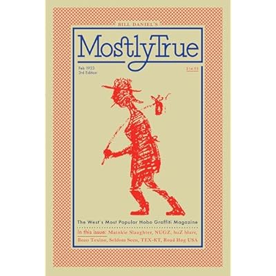 Mostly True: The West's Most Popular Hobo Graffiti Magazine