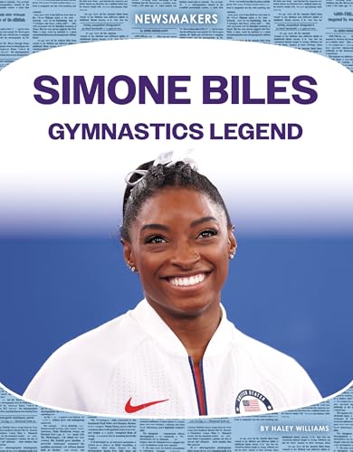 Simone Biles: Gymnastics Legend (Newsmakers)