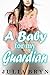 A Baby for my Guardian (Older Man Younger Woman First Time Pregnancy Romance)