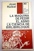 La Maquina De Pedir; El Asno; La Ciencia De Birlibirloque B000X73O1W Book Cover