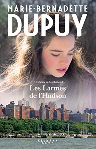Les larmes de l'Hudson: L'Orpheline de Manhattan t3 Les larmes de l'Hudson: L'Orpheline de Manhattan t3