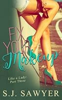 Fix Your Makeup: Fix Your Makeup, Like A Lady: Part Three 1533291861 Book Cover