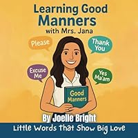 Learning Good Manners with Mrs. Jana B0F5VYQVSD Book Cover