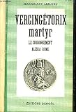 Vercingétorix martyr. Le Couronnement, Alésia, Rome. - LEBLOND Marius-Ary