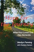 Hope for the Journey: When Your Loved One Has Dementia 1511937971 Book Cover
