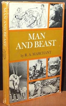 Hardcover MAN AND BEAST BY R.A. MARCHANT/STATED 1ST Book