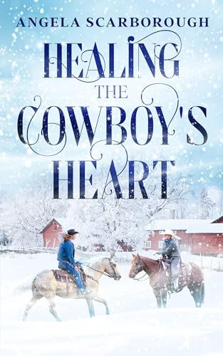 Healing the Cowboy's Heart (Whispering Willow Sweet Romance)