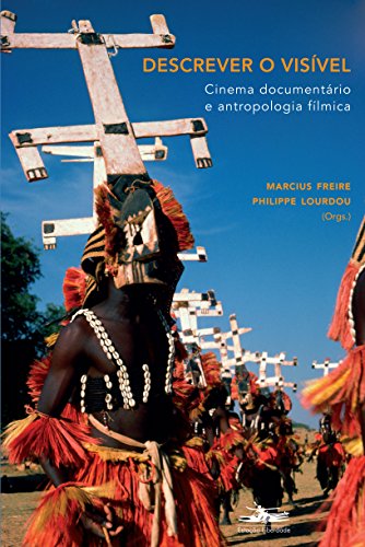 Descrever o visível: Cinema documentário e antropologia fílmica