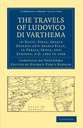 The Travels of Ludovico di Varthema in Egypt, Syria, Arabia Deserta and Arabia Felix, in Persia, India, and Ethiopa, A.D. 1503 to 1508: Translated ... Library Collection - Hakluyt First Series) 1st edition by Varthema, Lodovico de (2010) Paperback