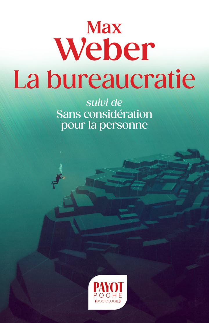 La bureaucratie: Suivi de : Sans considération pour la personne