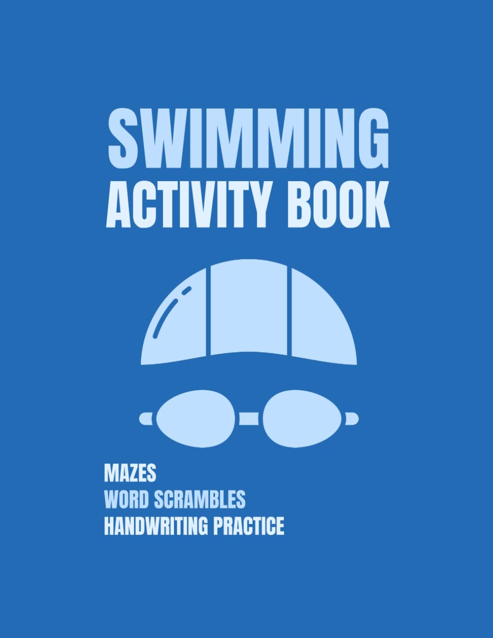 Swimming Activity Book: Mazes, Word Scrambles, And Handwriting Practice For Swimming Lovers