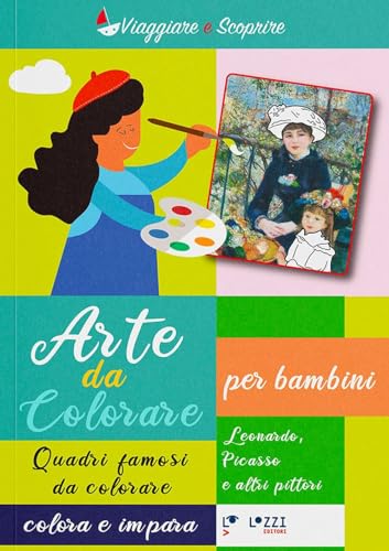 Arte Da Colorare. Quadri Famosi Da Colore. Colora E Impara. Ediz. Illustrata. Leonardo, Picasso, Renoir, Matisse (Vol. 2)