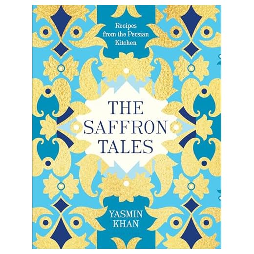 The Saffron Tales: Recipes from the Persian Kitchen