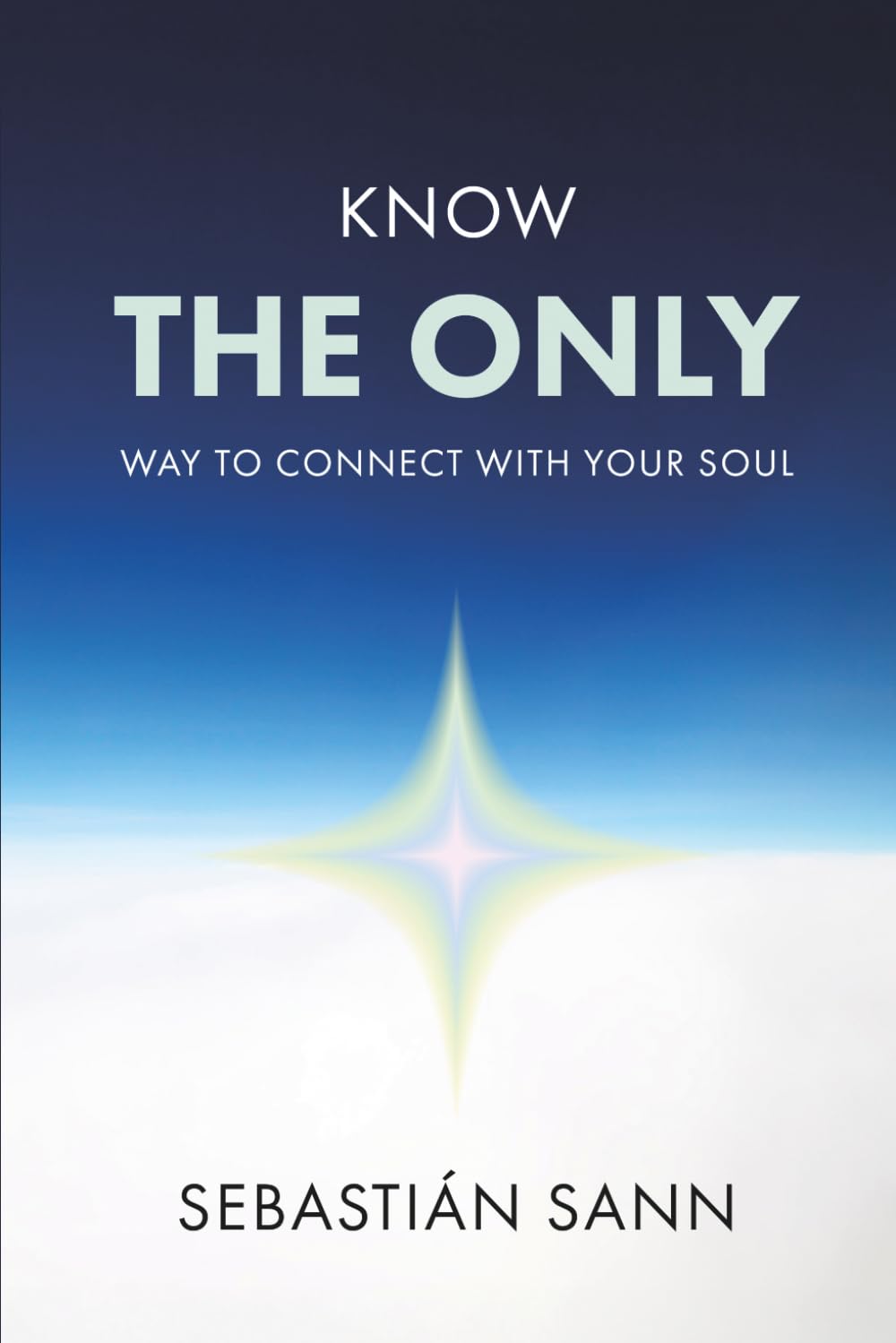 KNOW THE ONLY WAY TO CONNECT WITH YOUR SOUL